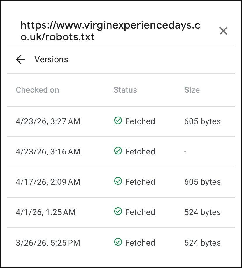 GSC fetch-versions history for virginexperiencedays.co.uk/robots.txt showing only Fetched entries spread over weeks - the steady-state pattern we would expect from a correctly configured file